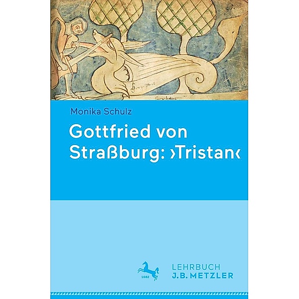 Gottfried von Straßburg: 'Tristan', Monika Schulz