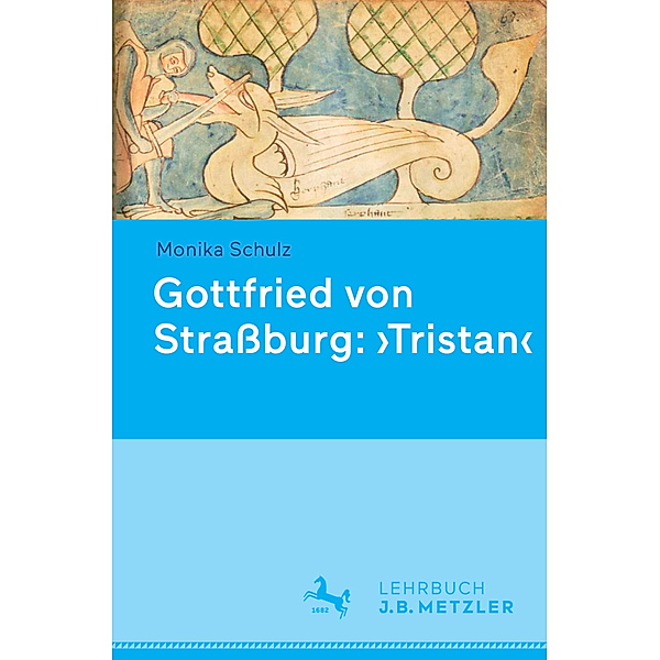 Gottfried von Strassburg: 'Tristan'; ., Monika Schulz
