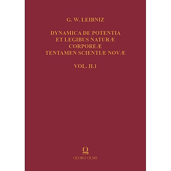 Gottfried Wilhelm Leibniz: Dynamica de Potentia et Legibus Naturae Corporeae Tentamen Scientiae Novae