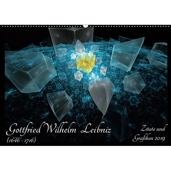Gottfried Wilhelm Leibniz - Zitate und Grafiken 2019 (Wandkalender 2019 DIN A2 quer), Georg Schmitt