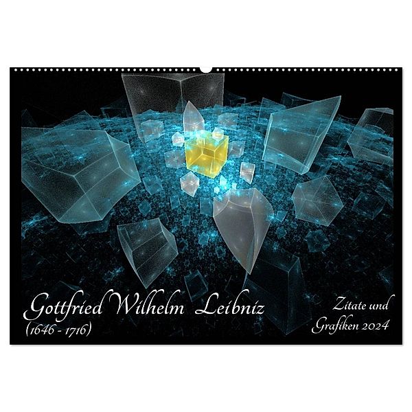 Gottfried Wilhelm Leibniz - Zitate und Grafiken 2024 (Wandkalender 2024 DIN A2 quer), CALVENDO Monatskalender, Georg Schmitt