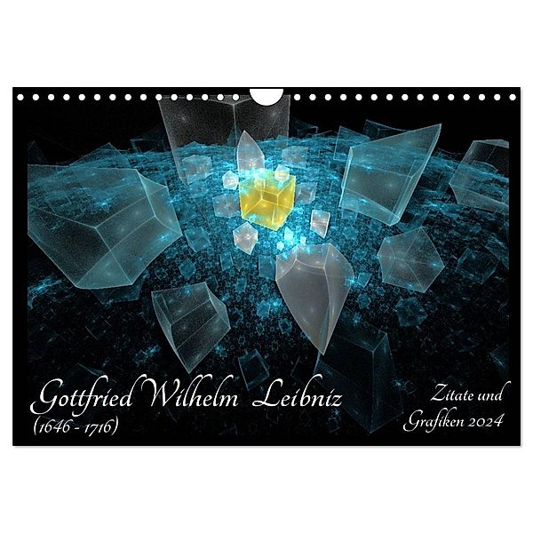 Gottfried Wilhelm Leibniz - Zitate und Grafiken 2024 (Wandkalender 2024 DIN A4 quer), CALVENDO Monatskalender, Georg Schmitt