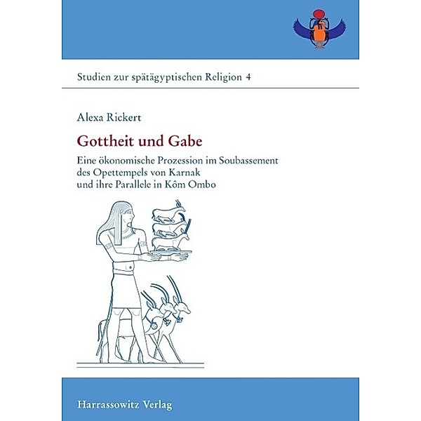 Gottheit und Gabe / Studien zur spätägyptischen Religion Bd.4, Alexa Rickert
