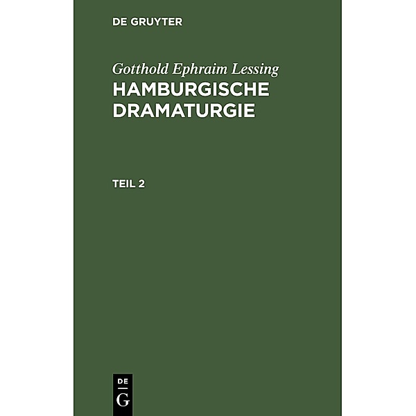 Gotthold Ephraim Lessing: Hamburgische Dramaturgie. Teil 2, Gotthold Ephraim Lessing