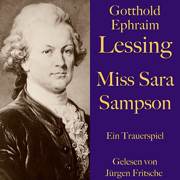 Gotthold Ephraim Lessing: Miss Sara Sampson, Gotthold Ephraim Lessing