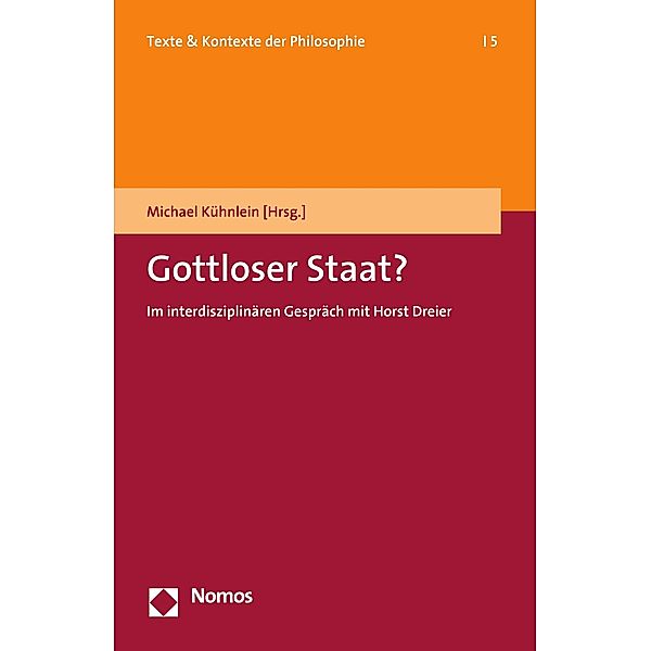Gottloser Staat? / Texte & Kontexte der Philosophie Bd.5
