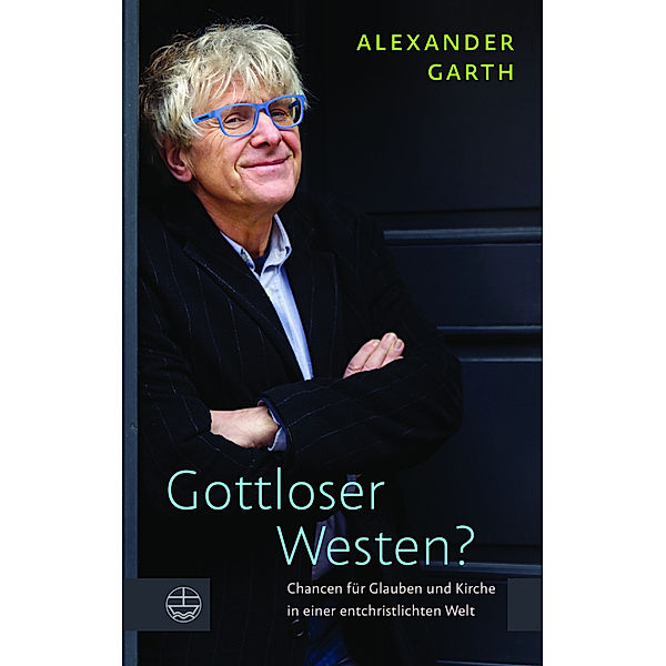 Gottloser Westen?, Alexander Garth