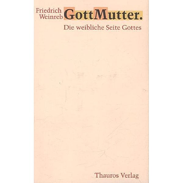 GottMutter, Friedrich Weinreb