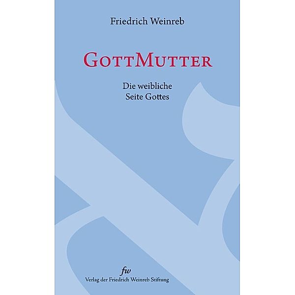 GottMutter, Friedrich Weinreb