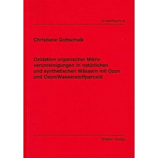 Gottschalk, C: Oxidation organischer Mikroverunreinigungen i, Christiane Gottschalk