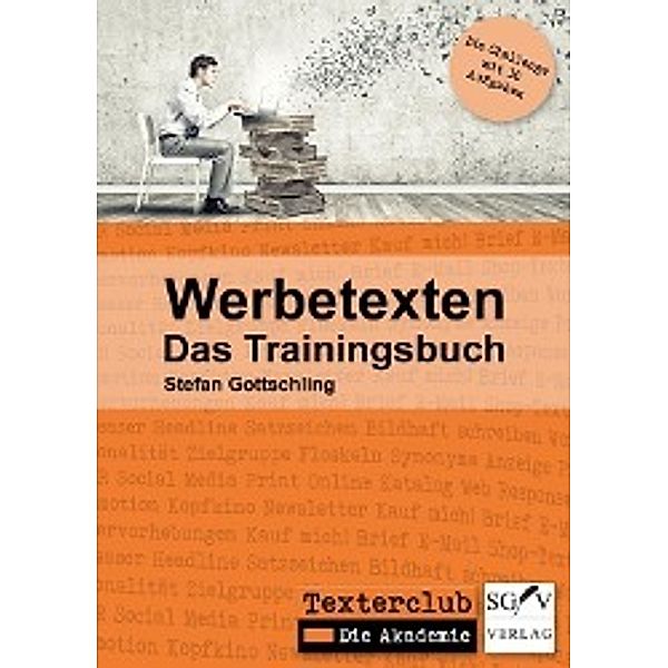 Gottschling, S: Werbetexten - Das Trainingsbuch, Stefan Gottschling