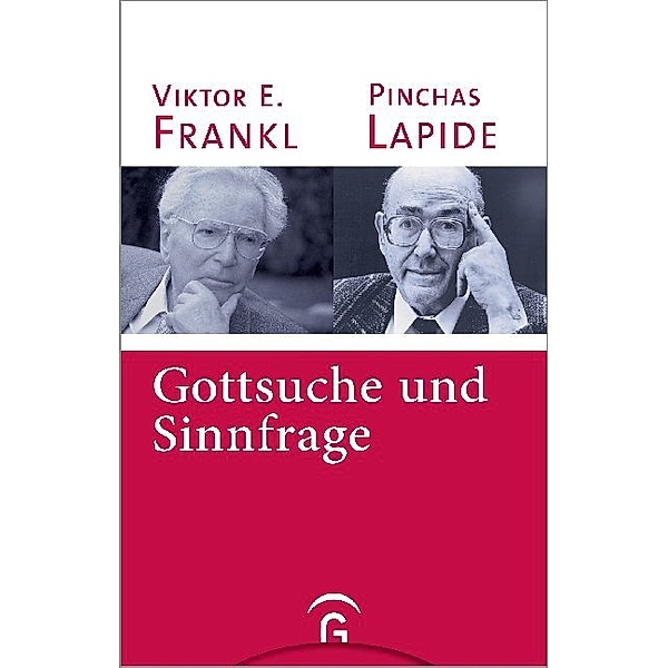 Gottsuche und Sinnfrage, Viktor E. Frankl, Pinchas Lapide