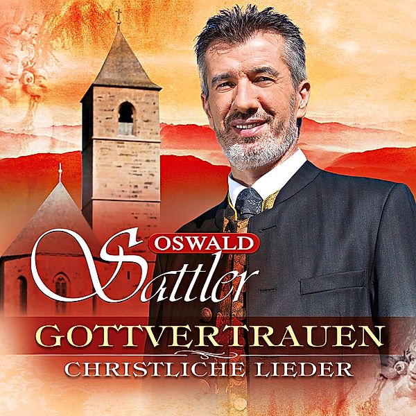 Gottvertrauen - Christliche Lieder (3 CDs), Oswald Sattler