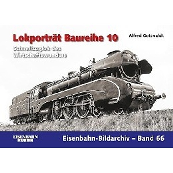 Gottwaldt, A: Lokporträt Baureihe 10, Alfred Gottwaldt