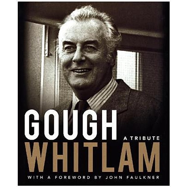 Gough Whitlam, John Faulkner