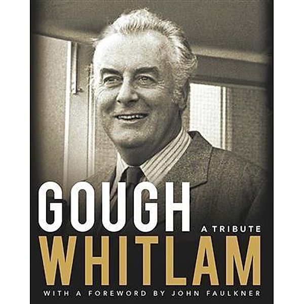 Gough Whitlam, John Faulkner