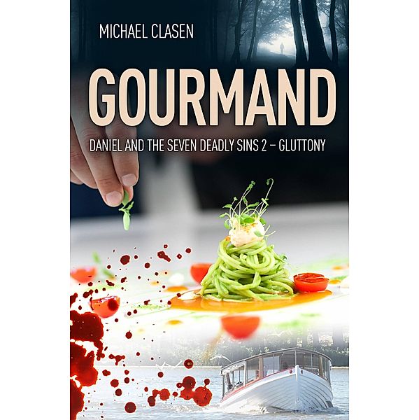 Gourmand (Daniel & the Deadly Sins, #2) / Daniel & the Deadly Sins, Michael Clasen