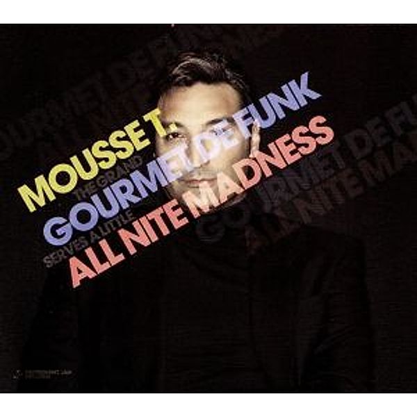 Gourmet De Funk/All Nite Madness, Mousse T.