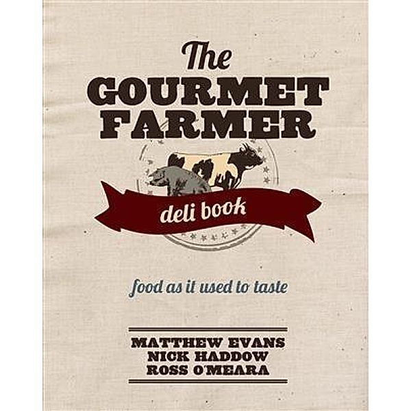 Gourmet Farmer Deli Book, Matthew Evans