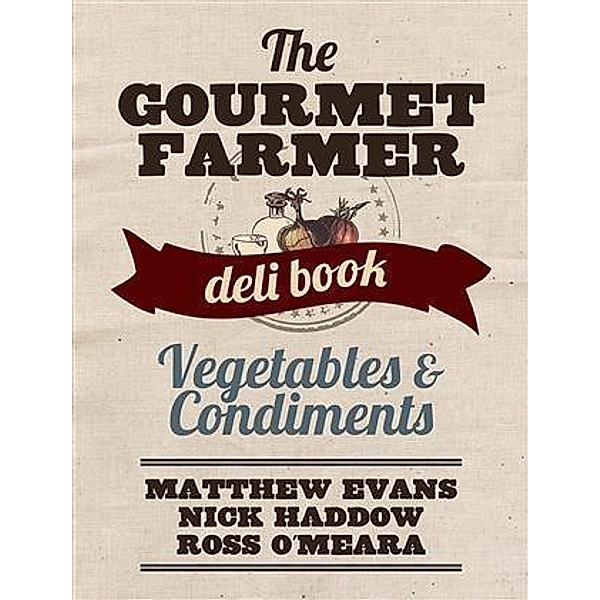 Gourmet Farmer Deli Book, Matthew Evans