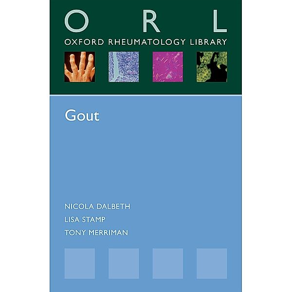 Gout / Oxford Rheumatology Library, Nicola Dalbeth, Lisa Stamp, Tony Merriman