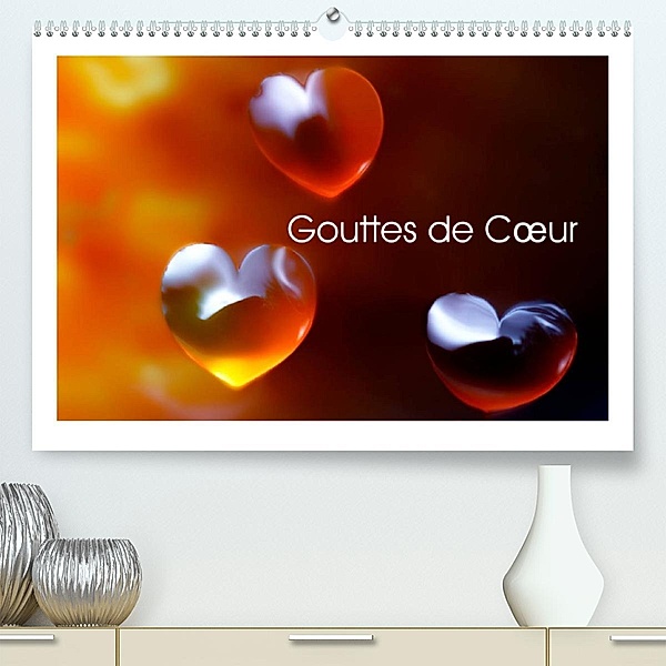 Gouttes de Coeur (Premium, hochwertiger DIN A2 Wandkalender 2023, Kunstdruck in Hochglanz), Nihat Uysal
