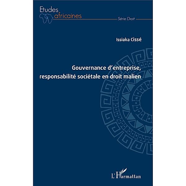 Gouvernance d'entreprise, responsabilité sociétale en droit malien, Cisse Issiaka Cisse