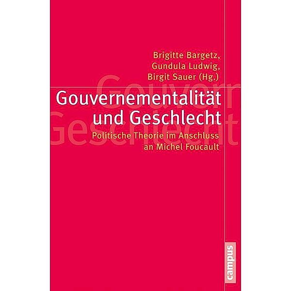 Gouvernementalität und Geschlecht / Politik der Geschlechterverhältnisse Bd.52