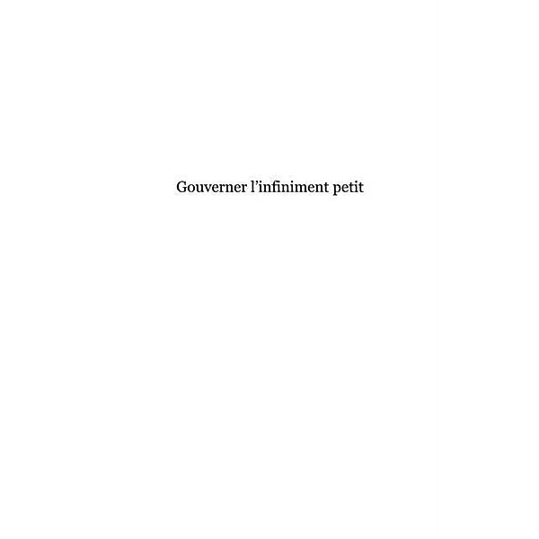 Gouverner l'infiniment petit / Hors-collection, Christian Papilloud
