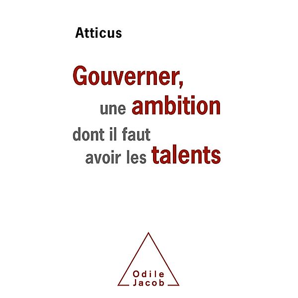 Gouverner, une ambition dont il faut avoir les talents, Atticus Atticus