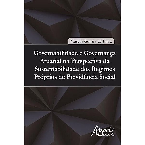 Governabilidade e governança atuarial / Administração Geral, Marcos Gomes de Lima