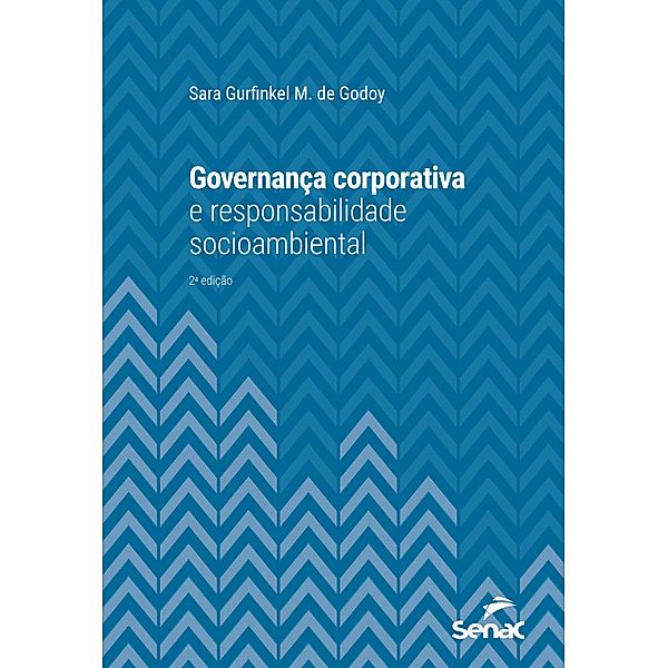 Governança corporativa e responsabilidade socioambiental / Série Universitária, Sara Gurfinkel M. de Godoy