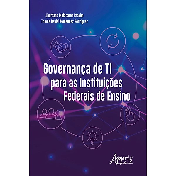 Governança de TI para as instituições federais de ensino, Jhordano Malacarne Bravim, Tomás Daniel Menendez Rodriguez