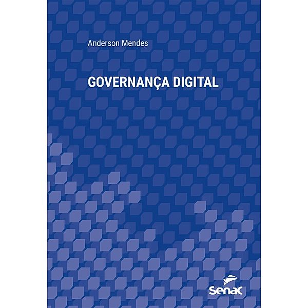 Governança digital / Série Universitária, Anderson Mendes