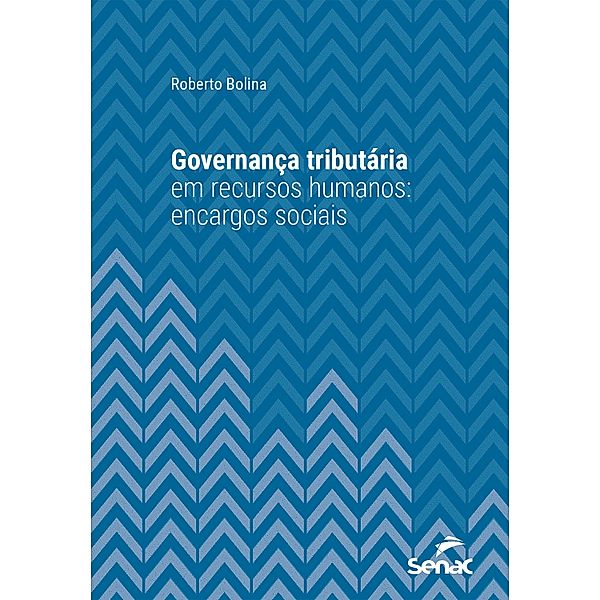 Governança tributária em recursos humanos / Série Universitária, Roberto Bolina