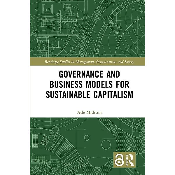 Governance and Business Models for Sustainable Capitalism, Atle Midttun