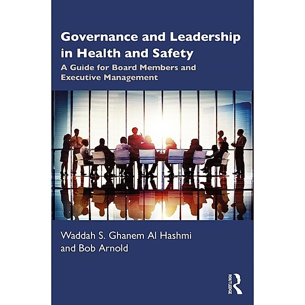 Governance and Leadership in Health and Safety, Waddah S. Ghanem Al Hashmi, Bob Arnold