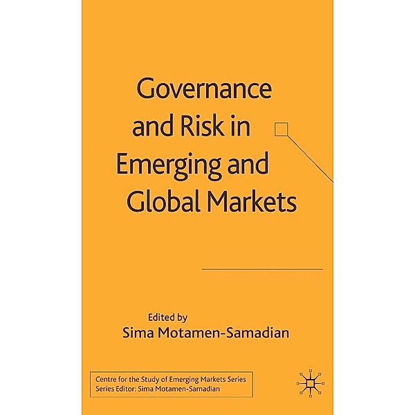 Governance and Risk in Emerging and Global Markets / Centre for the Study of Emerging Markets Series