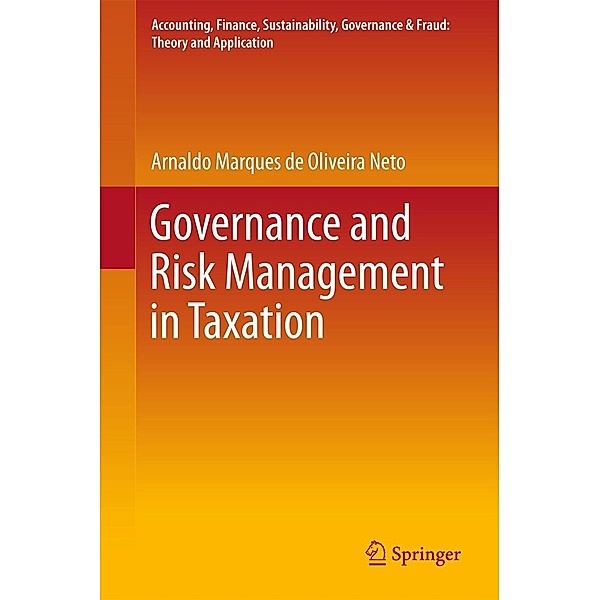 Governance and Risk Management in Taxation / Accounting, Finance, Sustainability, Governance & Fraud: Theory and Application, Arnaldo Marques de Oliveira Neto
