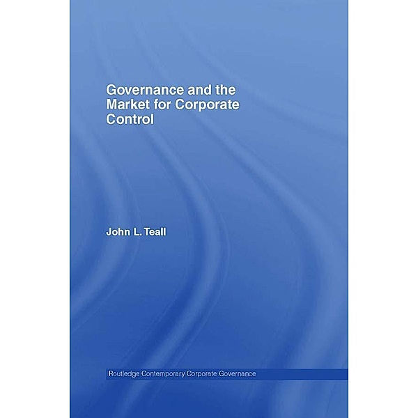 Governance and the Market for Corporate Control, John L. Teall