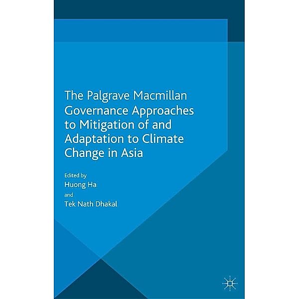 Governance Approaches to Mitigation of and Adaptation to Climate Change in Asia / Energy, Climate and the Environment