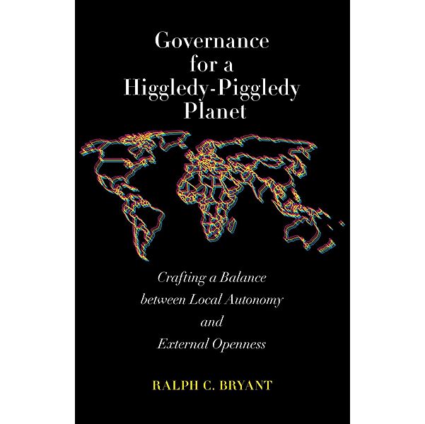 Governance for a Higgledy-Piggledy Planet, Ralph C. Bryant