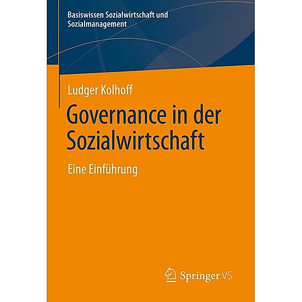 Governance in der Sozialwirtschaft / Basiswissen Sozialwirtschaft und Sozialmanagement, Ludger Kolhoff