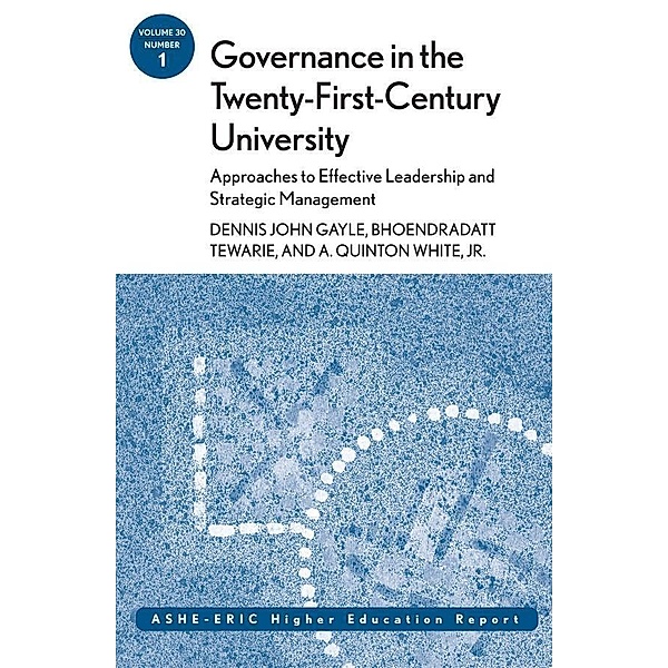 Governance in the Twenty-First-Century University, Dennis John Gayle, Bhoendradatt Tewarie, A. Quinton White