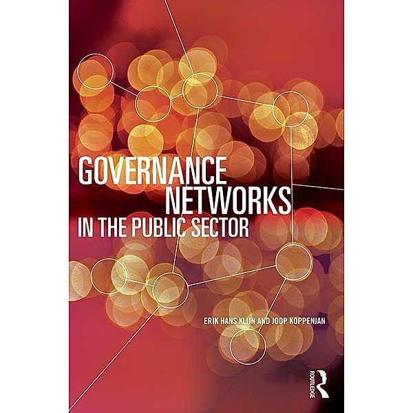 Governance Networks in the Public Sector, Erik Hans Klijn, Joop Koppenjan