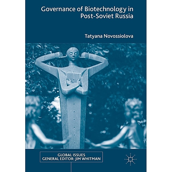 Governance of Biotechnology in Post-Soviet Russia / Global Issues, Tatyana Novossiolova