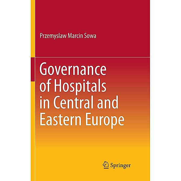 Governance of Hospitals in Central and Eastern Europe, Przemyslaw Marcin Sowa