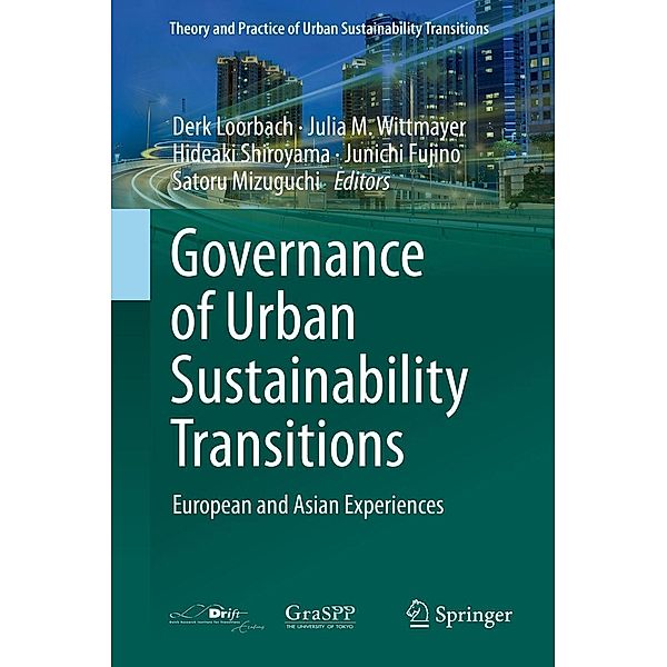 Governance of Urban Sustainability Transitions / Theory and Practice of Urban Sustainability Transitions