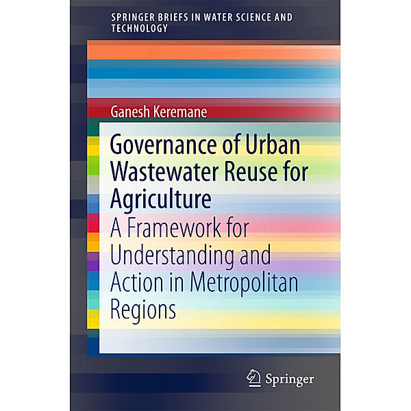 Governance of Urban Wastewater Reuse for Agriculture, Ganesh Keremane