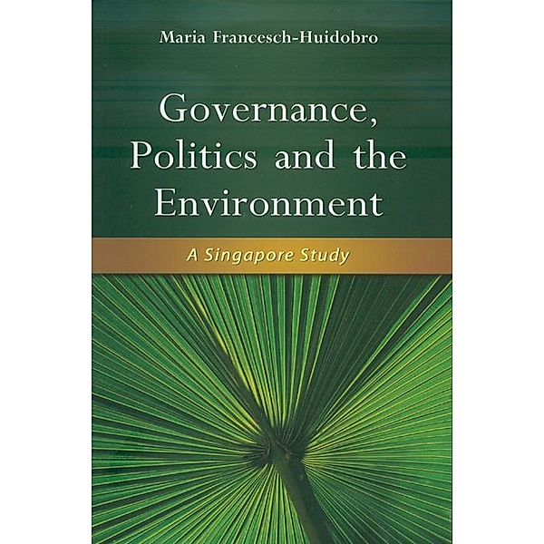 Governance, Politics and the Environment, Maria Francesch-Huidobro